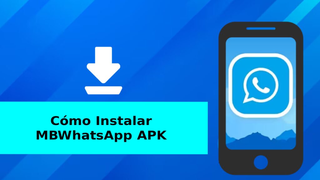 Cómo Instalar MBWhatsApp APK